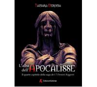 L'alba dell'Apocalisse. I 7 demoni reggenti. Vol. 4 - 2016 - Ediz