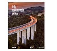 L'alba dell'Autostrada del Sole. Ediz. italiana e inglese