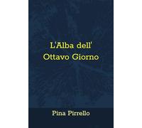 l'Alba dell'Ottavo Giorno
