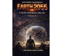 L'Alba dell'Ultimo Mondo Volume II: Terra 2055