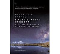 L'alba di nuovi orizzonti. Alla ricerca della vita nell'universo