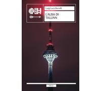 L'alba di Tallinn [Paperback] [Oct 23, 2025] Borrelli, Luigi Luca