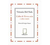 L'alba di «Terra mia» e altre storie