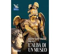 L'alba di un museo 1911-1925. Castel Sant'Angelo