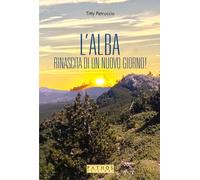 L'alba. La rinascita di un nuovo giorno!