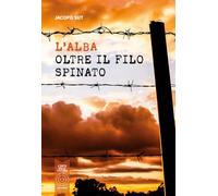 L'alba oltre il filo spinato