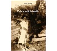 L'alba si portò via la notte - Orsolini Laura