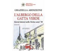 L'albergo della gatta verde. Giorni intensi nella Torino anni '50