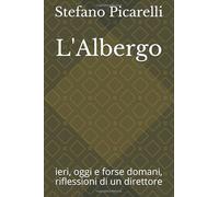 L'albergo: ieri, oggi e forse domani, riflessioni di un direttore