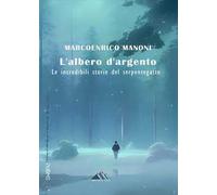 L'albero d'argento. Le incredibili storie del Serpentegatto