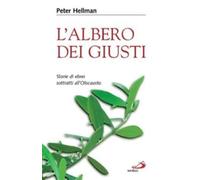 L'albero dei giusti. Storie di ebrei sottratti all'Olocausto - Hellman Peter