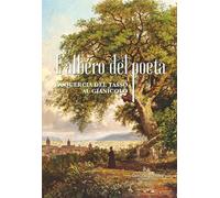 L'albero del poeta. La quercia del Tasso al Gianicolo - Perfetti R. (cur.)...