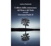 L'albero della conoscenza del bene e del male secondo Giovanni Paolo II
