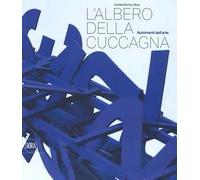 L'albero della cuccagna. Nutrimenti dell'arte