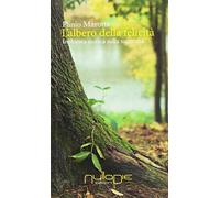 L'albero della felicità. Inchiesta storica sulla saggezza