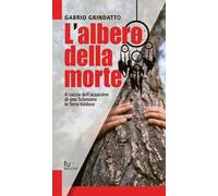 L'albero della morte. A caccia dell'assassino di uno sciamano in terra Valdese