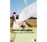 L'albero della nostra vita - Maynard Joyce