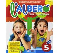 L'albero delle competenze. 5 anni. Percorso didattico per la Scuola dell'infanzia in linea con le competenze chiave europee A