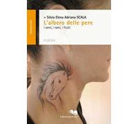 L'albero delle pere. I semi, i rami, i frutti