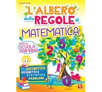 L'albero delle regole di matematica. Per la scuola primaria. Aritmetica, geometria, statistica, problemi. Ediz. a colori