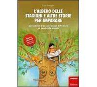 L'albero delle stagioni e altre storie per imparare. Apprendimenti di base per la scuola dell'infanzia e il biennio della primaria