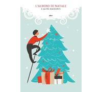 L'albero di Natale e altri racconti