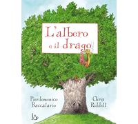 L'albero e il drago. Ediz. a colori - Baccalario Pierdomenico