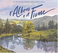 L'albero e il fiume. Ediz. a colori - Becker Aaron
