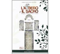 L'albero e il sacro. Immagini e simboli tra Oriente e Occidente