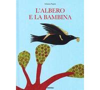 L'albero e la bambina. Ediz. illustrata
