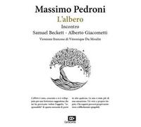 L'albero. Incontro Samuel Beckett-Alberto Giacometti. Ediz. italiana e francese