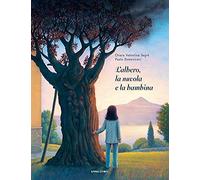 L'albero, la nuvola e la bambina. Ediz. ad alta leggibilità
