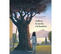 L'albero, la nuvola e la bambina. Ediz. ad alta leggibilità