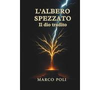 L'albero spezzato: Il dio tradito