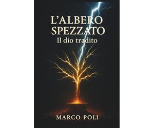 L'albero spezzato: Il dio tradito