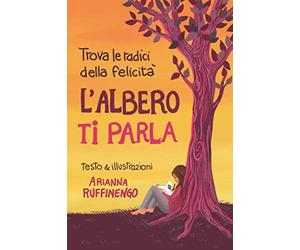 L'albero ti parla: Trova le radici della felicità