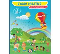 L'ALBO CREATIVO. Logica, puzzle, labirinti, alfabeto, numeri, unisci i puntini, disegni da colorare… e molto altro! A COLORI
