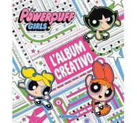 L'album creativo. The Powerpuff Girls. Ediz. illustrata