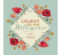 L'album del mio matrimonio. Ediz. illustrata