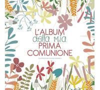 L' album della mia prima comunione. Nuova ediz.