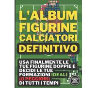 L'Album Figurine Calciatori Definitivo - Fidelity 4 Football-Independently,2021