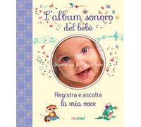 L'album sonoro del bebè. Ediz. a colori