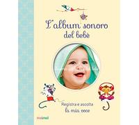 L'album sonoro del bebè. Ediz. a colori