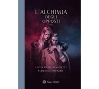 Libri Federica Soprani / Lucia Guglielminetti - L' Alchimia Degli Opposti #01
