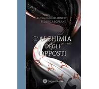 L'alchimia degli opposti. Vol. 2