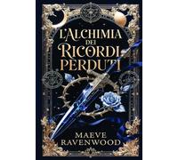 L'ALCHIMIA DEI RICORDI PERDUTI