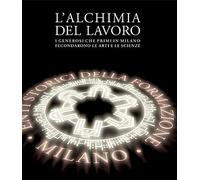 L'alchimia del lavoro - [Raccolto]