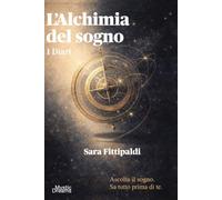 L'Alchimia del Sogno: I diari