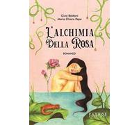 Libri Pepa Maria Chiara / Baldoni Giusi - L' Alchimia Della Rosa