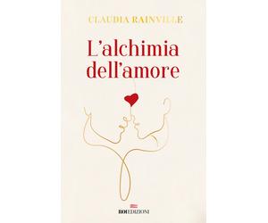 L'alchimia dell'amore - Rainville Claudia